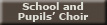 School and Pupil's Choir