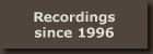 Recordings since 1996